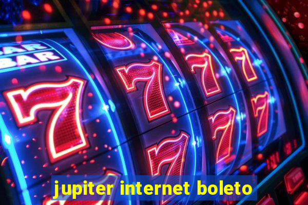 jupiter internet boleto